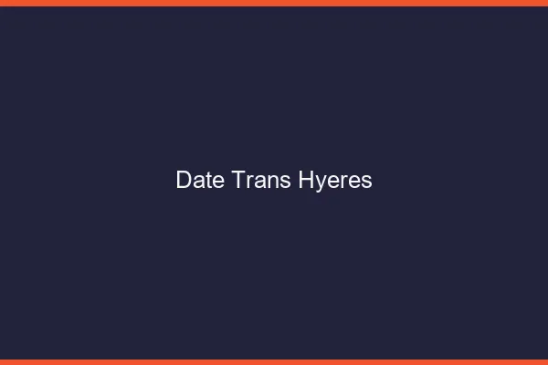 Date trans hyères