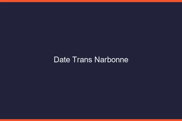 Date trans narbonne