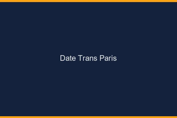 Date trans Paris