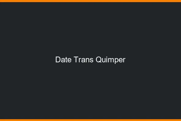 Date trans quimper