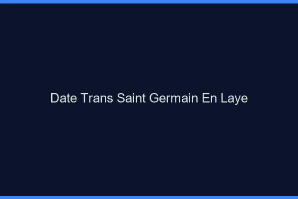 Date trans saint-germain-en-laye
