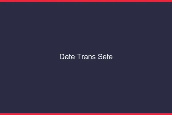 Date trans sète