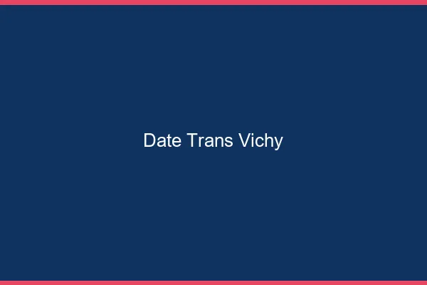 Date trans vichy