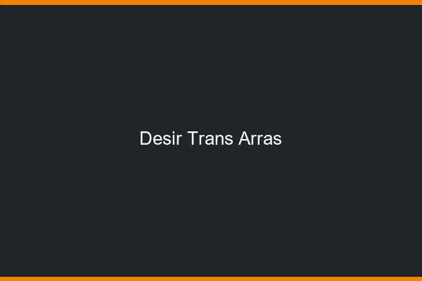 Désir trans arras