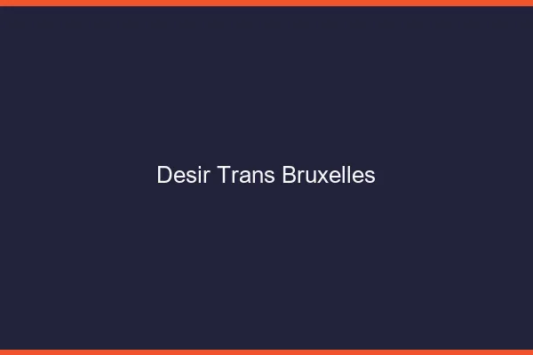 Désir trans Bruxelles