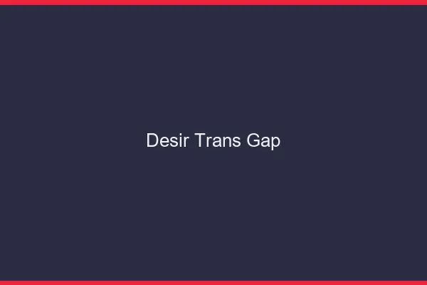 Désir trans gap