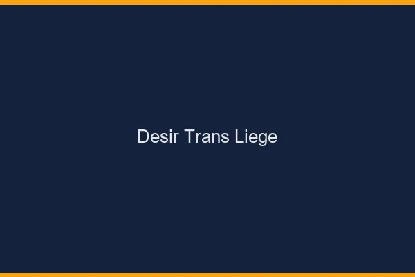 Désir trans liège
