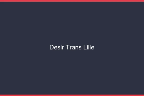 Désir trans Lille