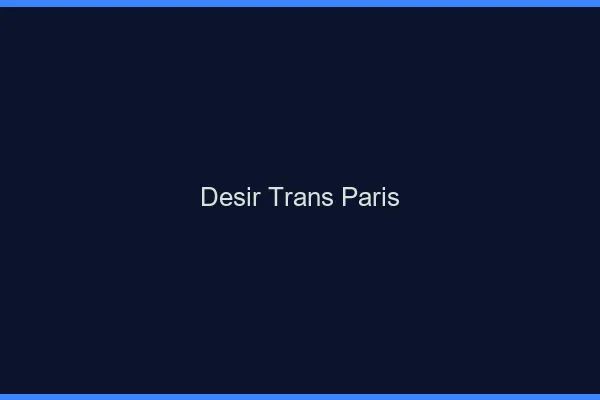 Désir trans Paris