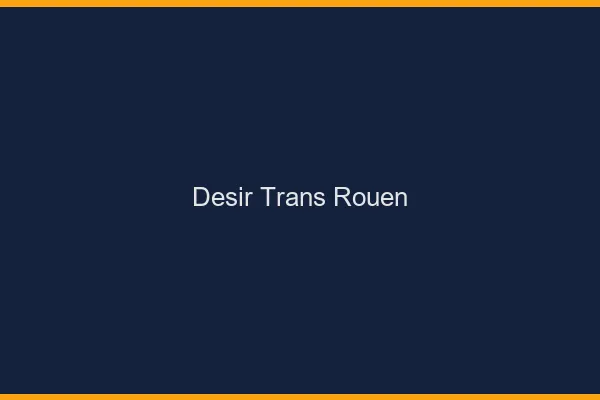 Désir trans Rouen