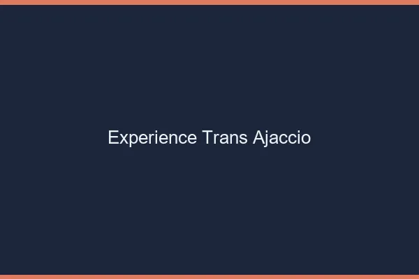 Expérience trans ajaccio