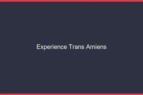 Expérience trans Amiens
