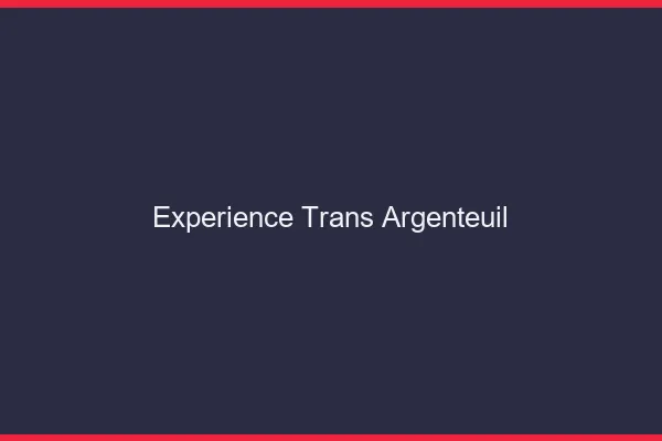 Expérience trans argenteuil