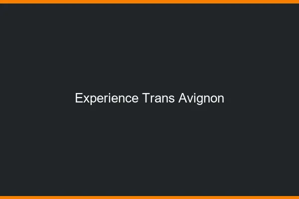 Expérience trans Avignon