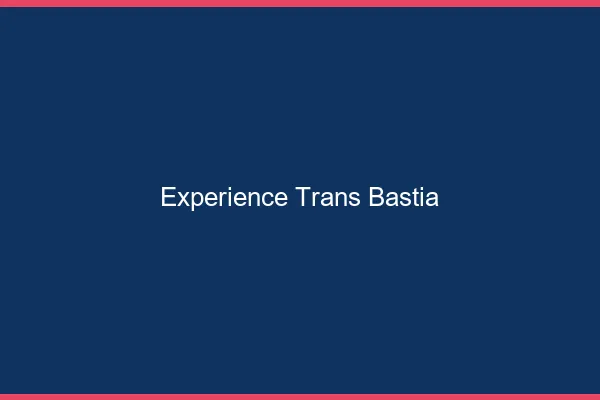 Expérience trans bastia