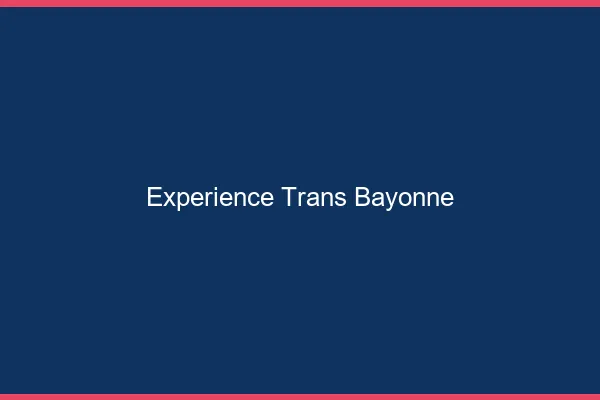 Expérience trans bayonne