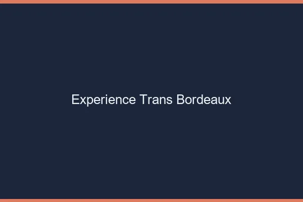 Expérience trans Bordeaux