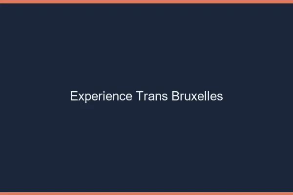 Expérience trans Bruxelles