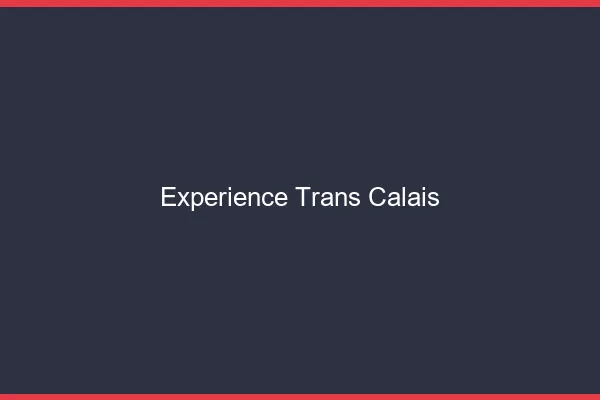 Expérience trans Calais