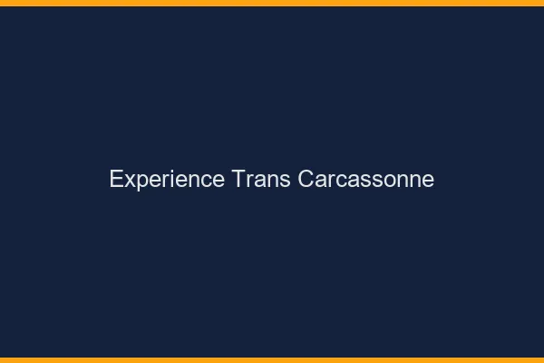 Expérience trans carcassonne