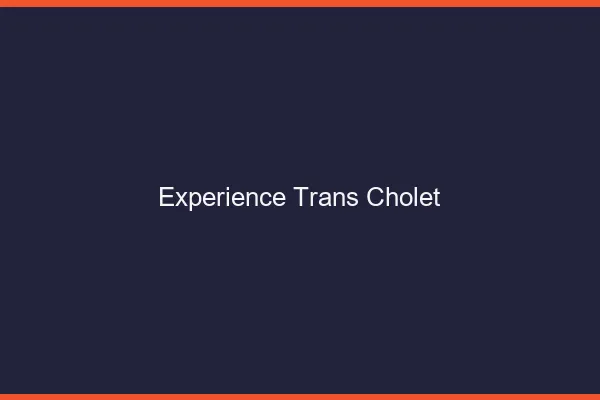 Expérience trans cholet