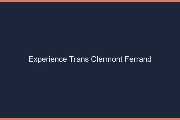 Expérience trans Clermont-Ferrand