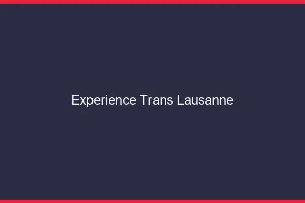 Expérience trans Lausanne