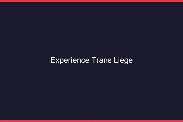 Expérience trans liège