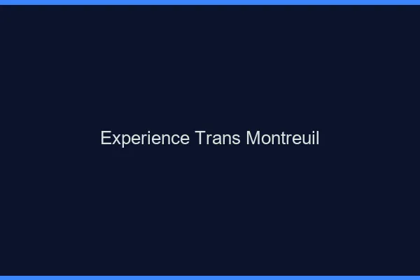 Expérience trans montreuil