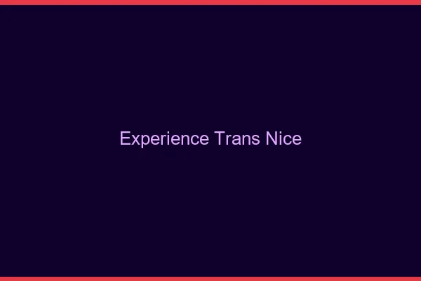 Expérience trans Nice
