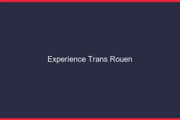 Expérience trans Rouen