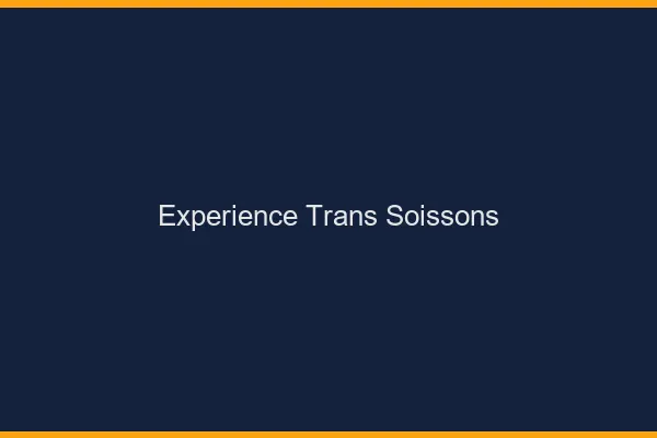 Expérience trans soissons