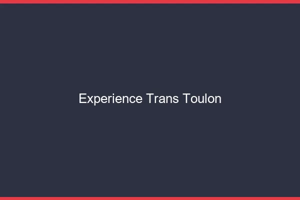 Expérience trans Toulon