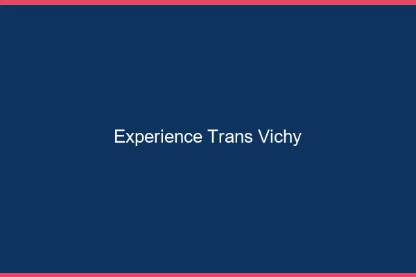 Expérience trans vichy