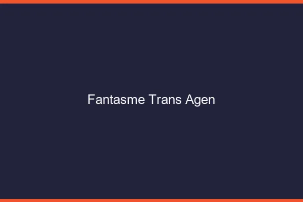 Fantasme trans agen