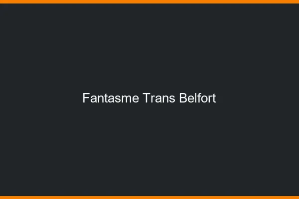 Fantasme trans belfort