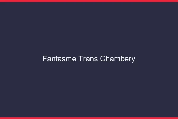 Fantasme trans chambéry