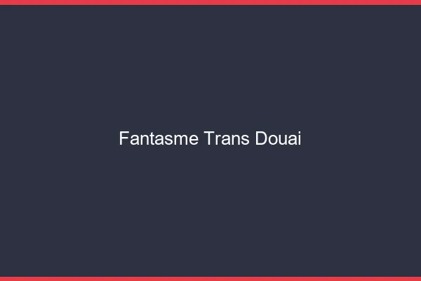 Fantasme trans douai