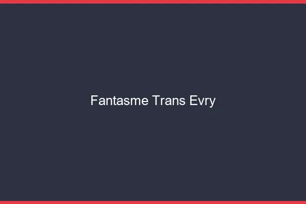 Fantasme trans évry