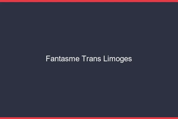 Fantasme trans Limoges