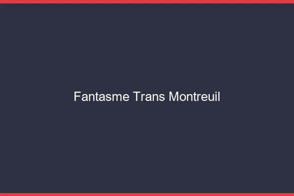 Fantasme trans montreuil
