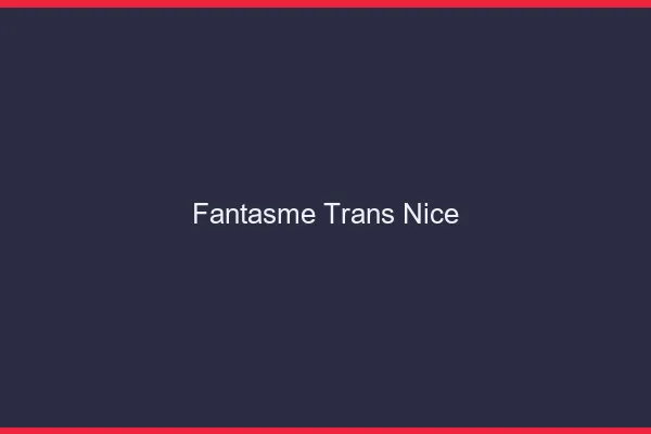 Fantasme trans Nice