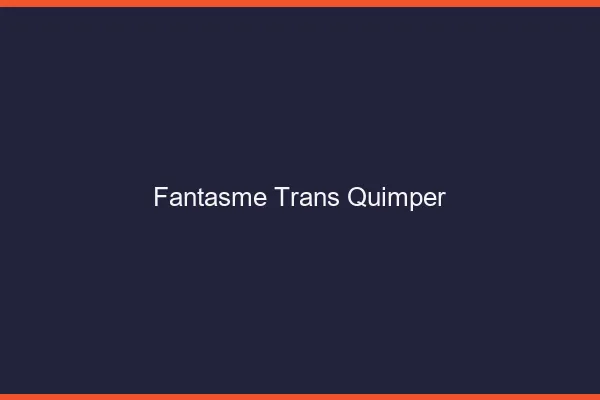 Fantasme trans quimper