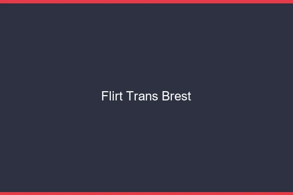 Flirt trans Brest