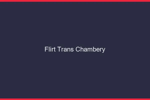 Flirt trans chambéry