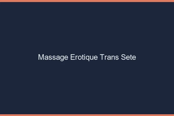 Massage érotique trans sète