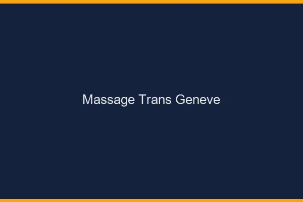Massage trans Genève