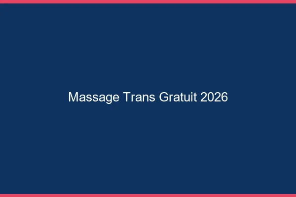 Massage trans gratuit 2026