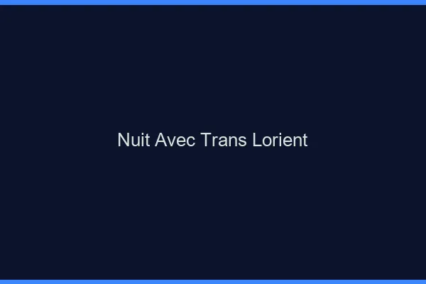 Nuit avec trans lorient