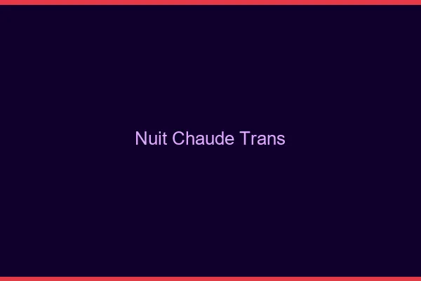 Nuit chaude trans